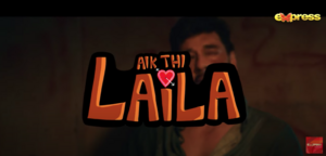 Ek Thi Laila’s Teasers Become the Talk of Town!